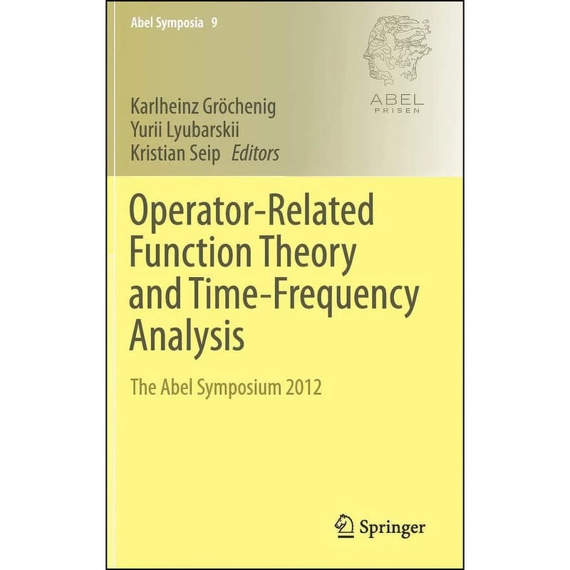 کتاب Operator-Related Function Theory and Time-Frequency Analysis اثر جمعي از نويسندگان انتشارات Springer