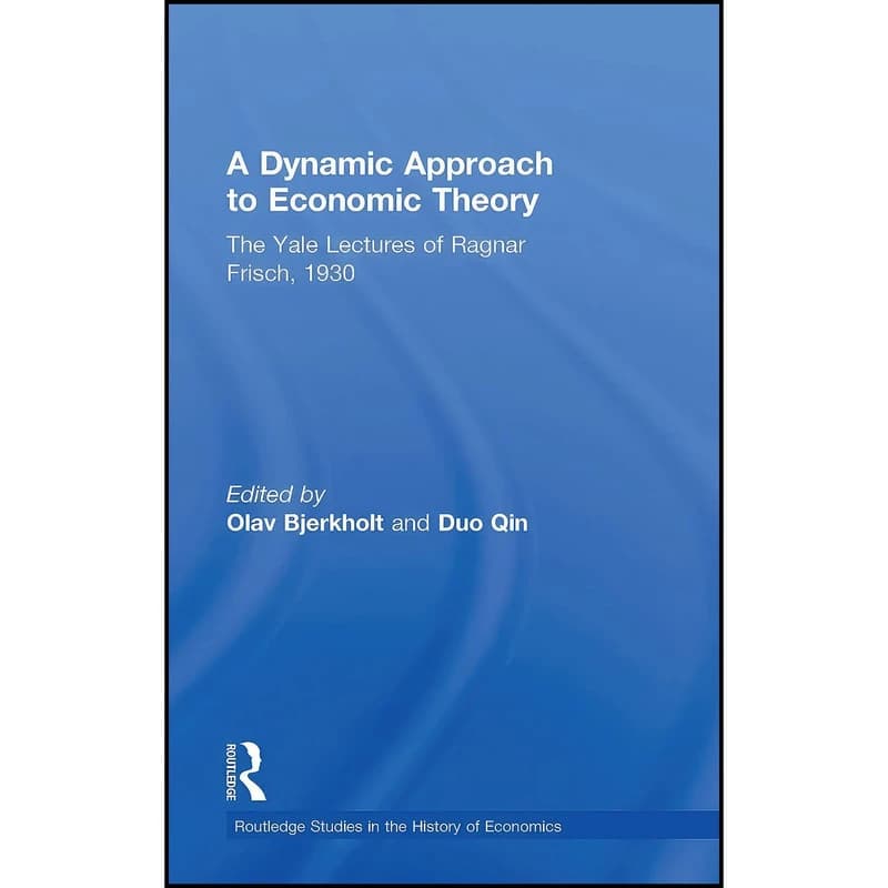 کتاب A Dynamic Approach to Economic Theory اثر جمعي از نويسندگان انتشارات Routledge