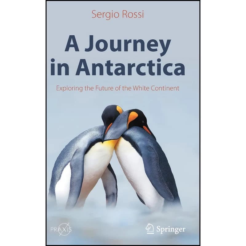 کتاب A Journey in Antarctica اثر Sergio Rossi انتشارات Springer
