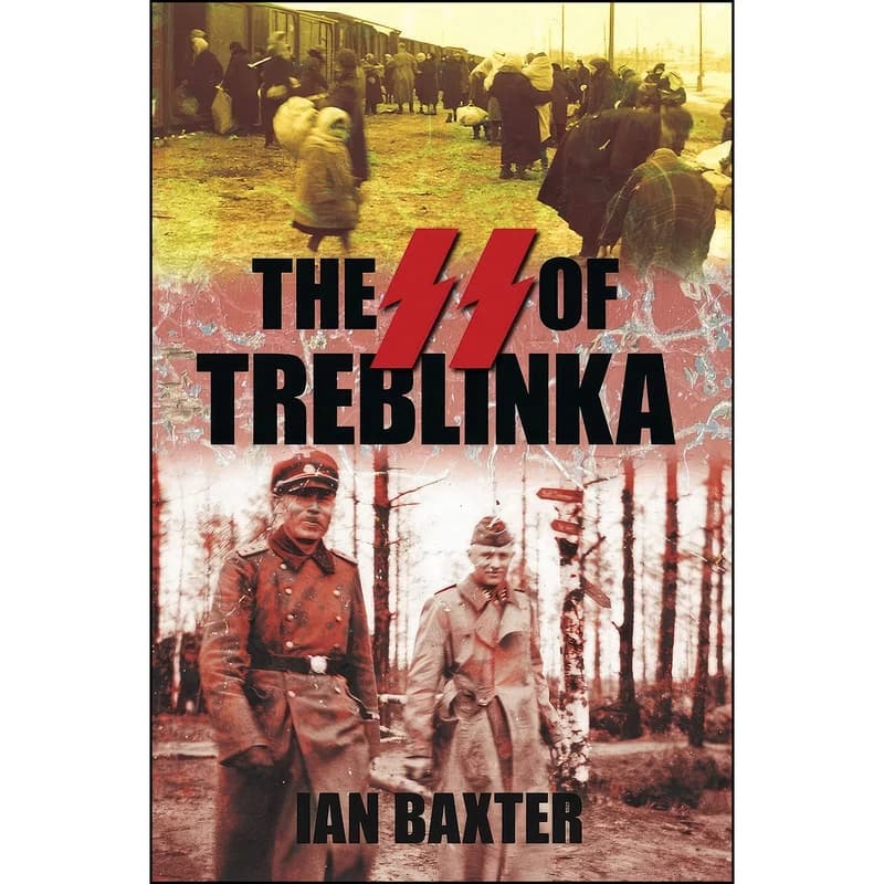 کتاب The SS of Treblinka اثر Ian Baxter انتشارات The History Press