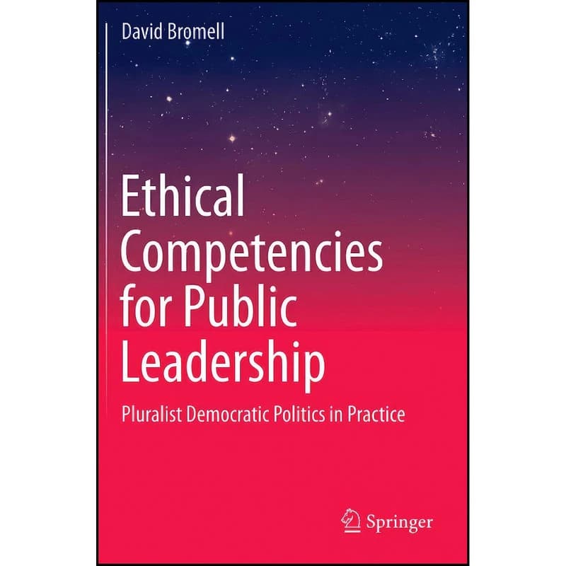 کتاب Ethical Competencies for Public Leadership اثر David Bromell انتشارات تازه ها