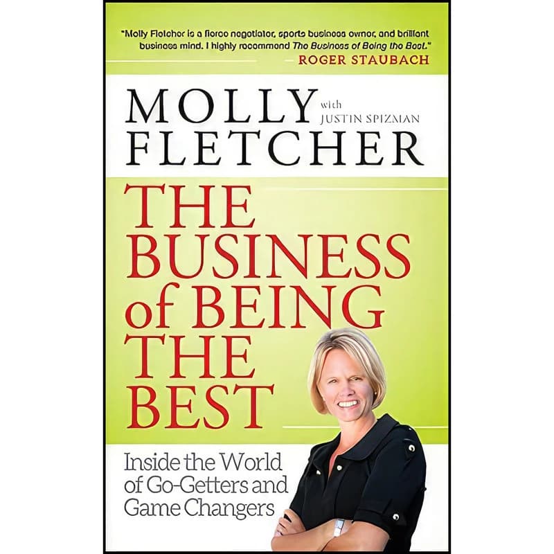 کتاب The Business of Being the Best اثر Molly Fletcher انتشارات Jossey-Bass