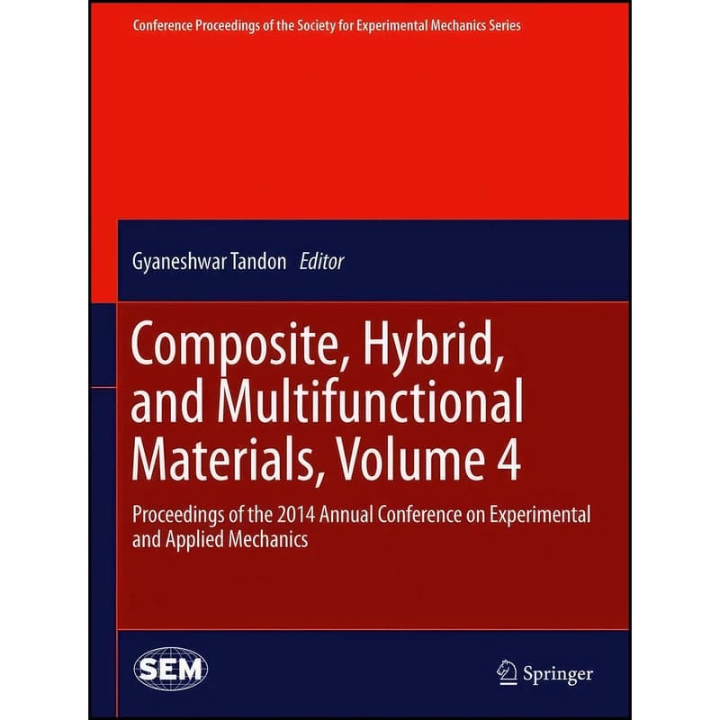 کتاب Composite, Hybrid, and Multifunctional Materials, Volume 4 اثر Gyaneshwar Tandon انتشارات Springer