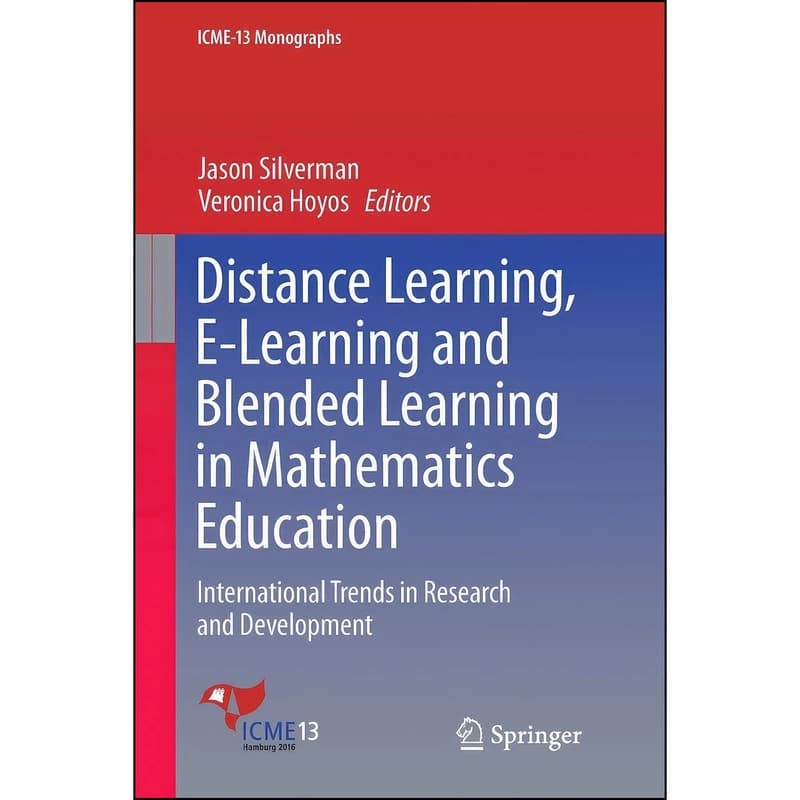 کتاب Distance Learning, E-Learning and Blended Learning in Mathematics Education اثر Jason Silverman and Veronica Hoyos انتشارات تازه ها