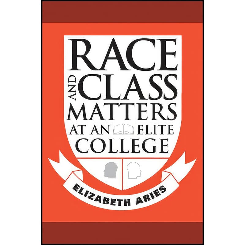 کتاب Race and Class Matters at an Elite College اثر Elizabeth Aries انتشارات Temple University Press