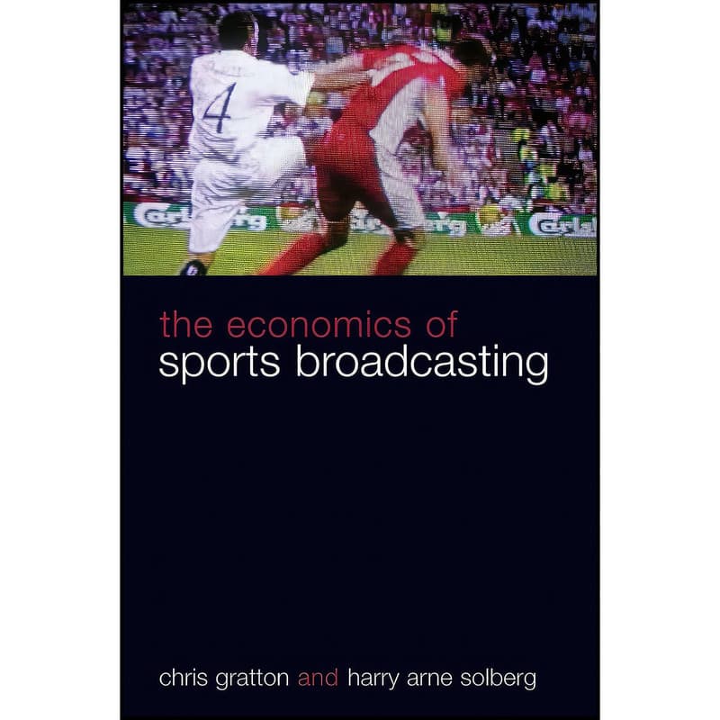 کتاب The Economics of Sports Broadcasting اثر Chris Gratton and Harry Solberg انتشارات بله