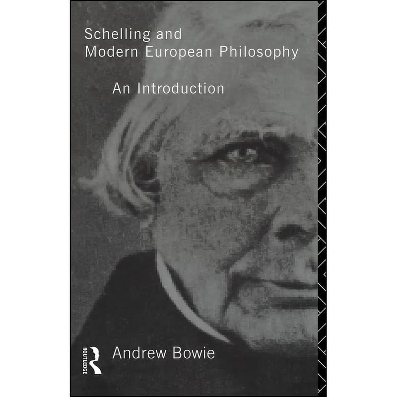 کتاب Schelling and Modern European Philosophy اثر Andrew Bowie انتشارات تازه ها