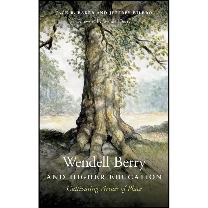 کتاب Wendell Berry and Higher Education اثر جمعي از نويسندگان انتشارات University Press of Kentucky