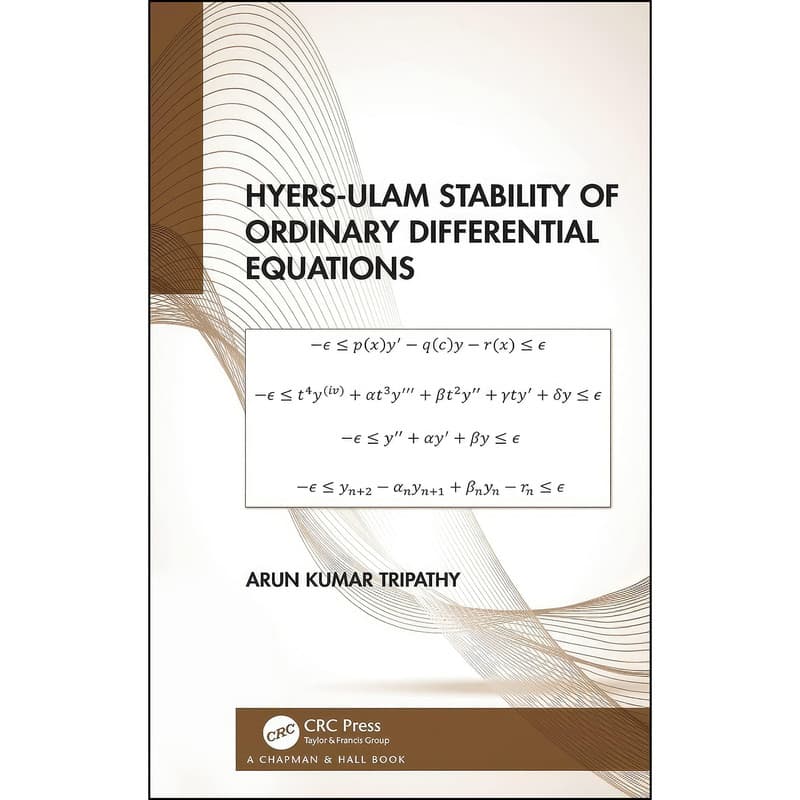 کتاب Hyers-Ulam Stability of Ordinary Differential Equations اثر Arun Kumar Tripathy انتشارات Chapman and Hall/CRC