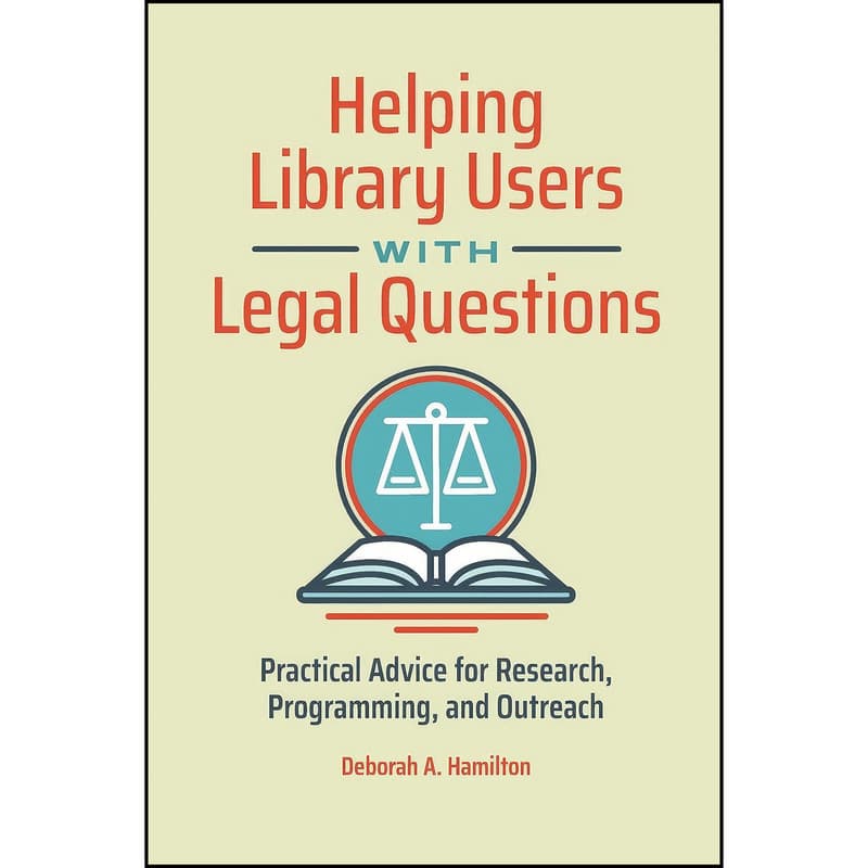 کتاب Helping Library Users with Legal Questions اثر Deborah Hamilton انتشارات Libraries Unlimited