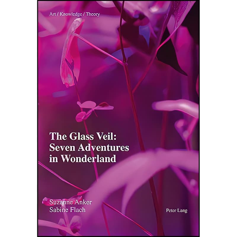 کتاب The Glass Veil اثر Suzanne Anker and Sabine Flach انتشارات تازه ها