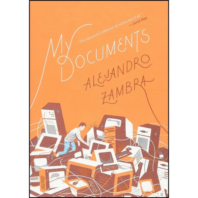 کتاب My Documents اثر Alejandro Zambra and Megan McDowell انتشارات McSweeney's