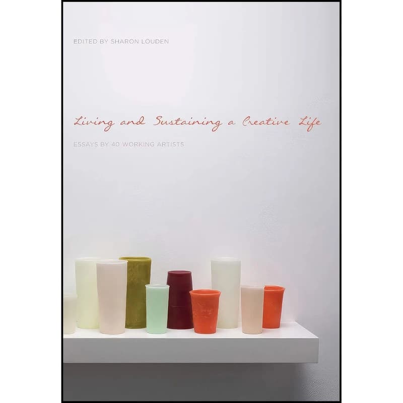کتاب Living and Sustaining a Creative Life اثر Sharon Louden انتشارات Intellect Ltd