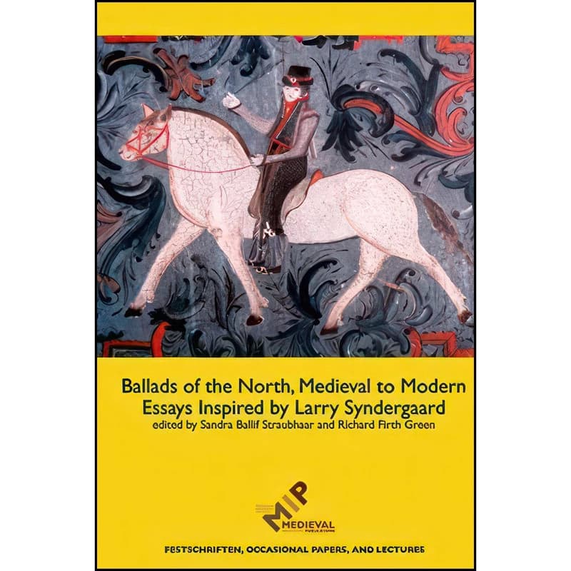 کتاب Ballads of the North, Medieval to Modern اثر جمعي از نويسندگان انتشارات Western Michigan Univ Medieval