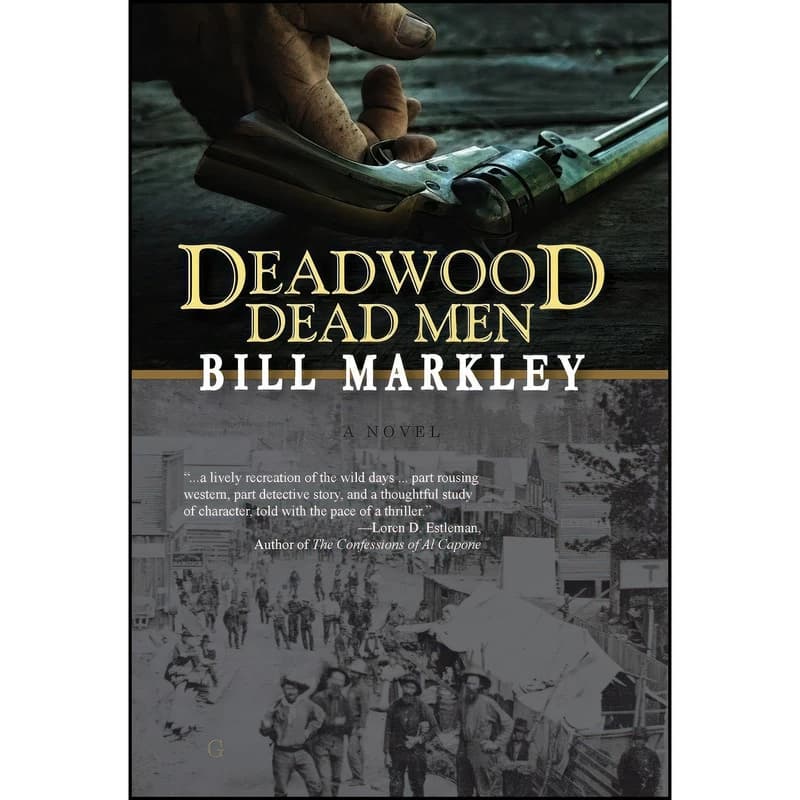 کتاب Deadwood Dead Men اثر Bill Markley انتشارات Goldminds Publishing