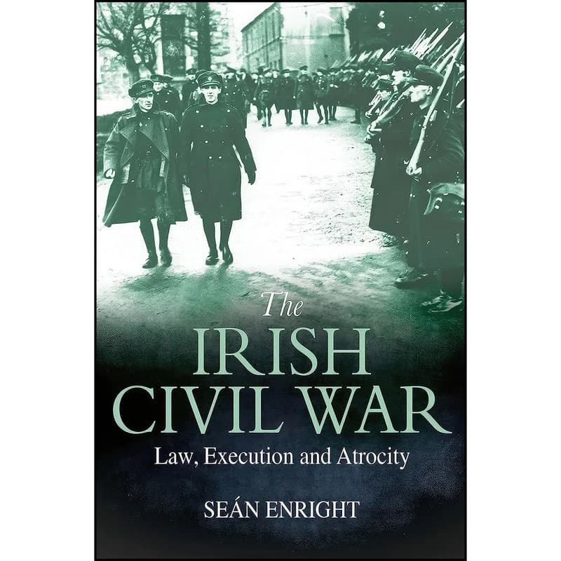 کتاب The Irish Civil War اثر Sean Enright انتشارات Merrion Press