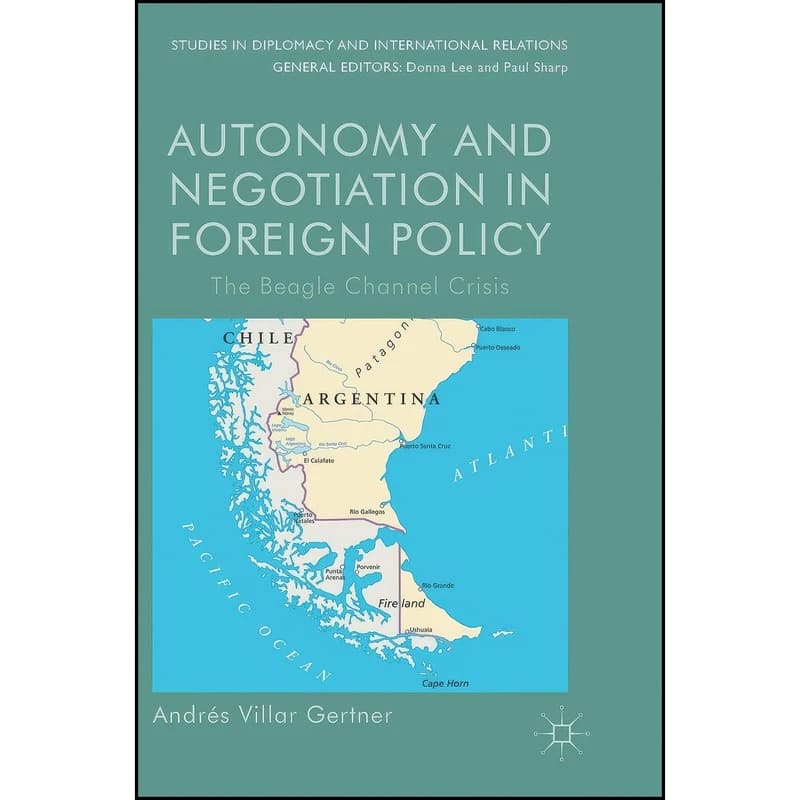 کتاب Autonomy and Negotiation in Foreign Policy اثر Andres Villar Gertner انتشارات Palgrave Macmillan