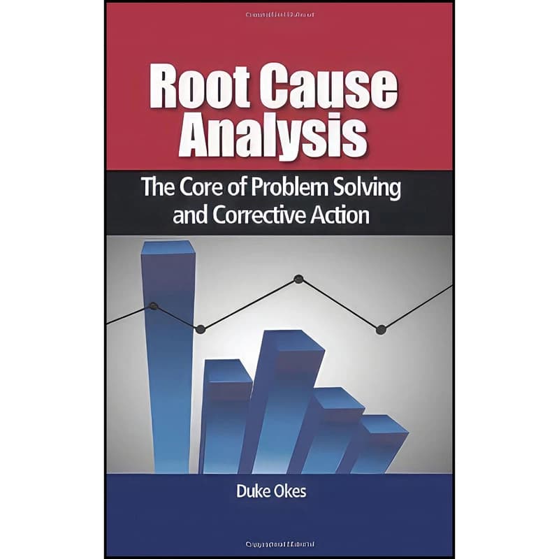 کتاب Root Cause Analysis اثر Duke Okes انتشارات ASQ Quality Press
