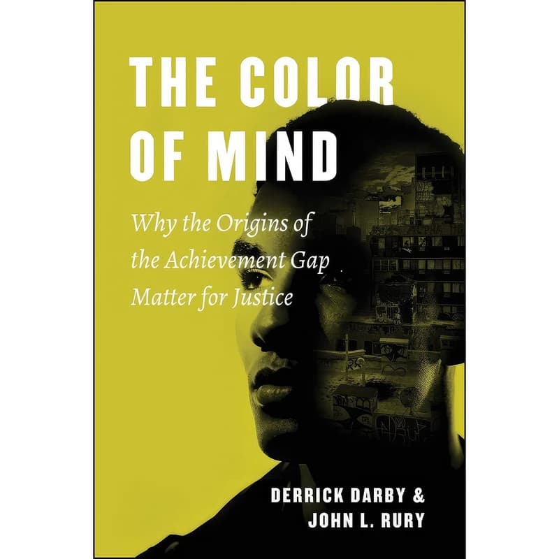 کتاب The Color of Mind اثر Derrick Darby and John L. Rury انتشارات University of Chicago Press