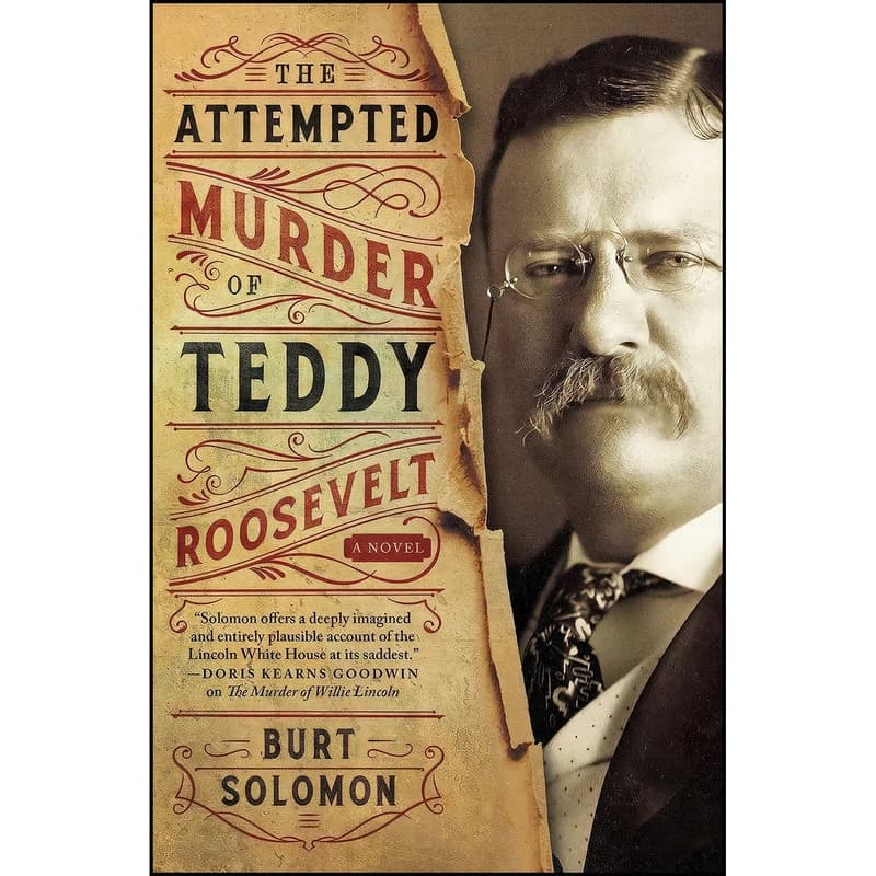 کتاب The Attempted Murder of Teddy Roosevelt اثر Burt Solomon انتشارات Forge Books