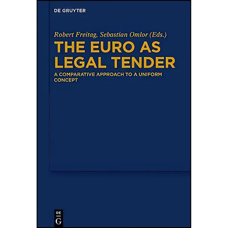 کتاب The Euro As Legal Tender اثر Robert Freitag and Sebastian Omlor انتشارات De Gruyter