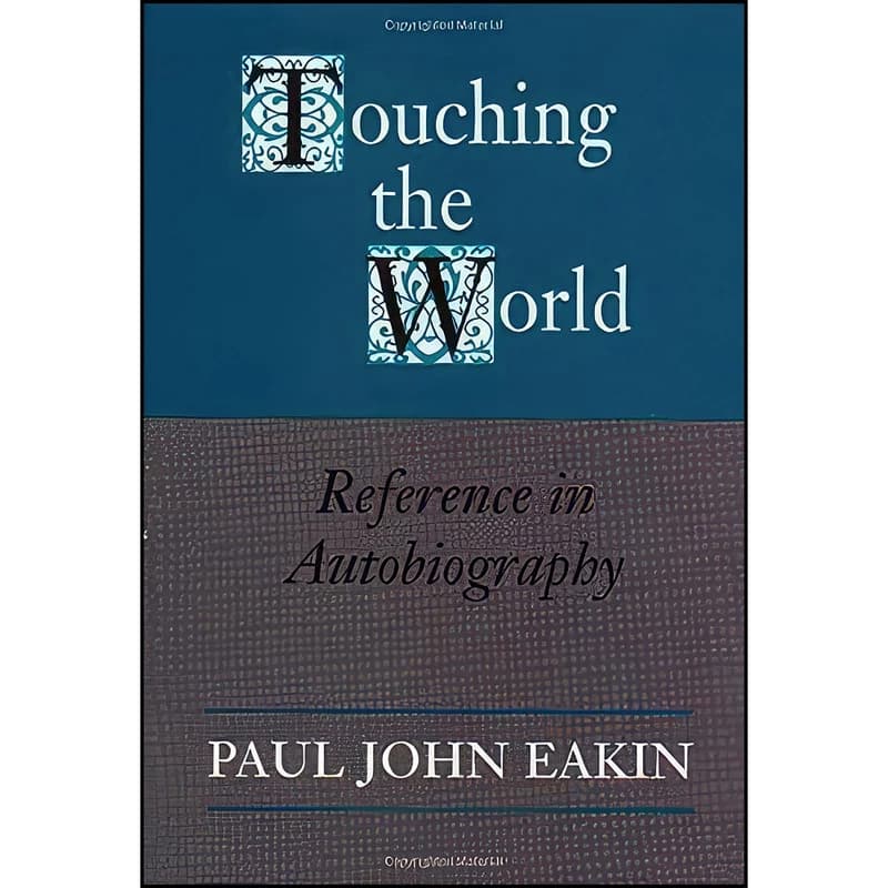 کتاب Touching the World اثر Paul John Eakin انتشارات Princeton University Press