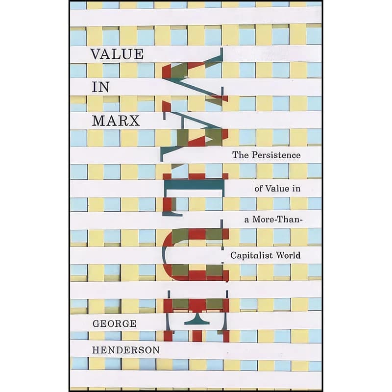 کتاب Value in Marx اثر George L. Henderson انتشارات Univ Of Minnesota Press