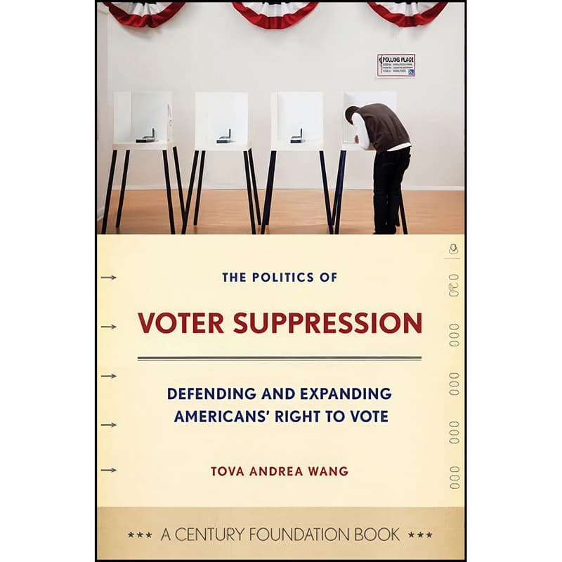 کتاب The Politics of Voter Suppression اثر Tova Wang and Janice Nittoli انتشارات Cornell University Press
