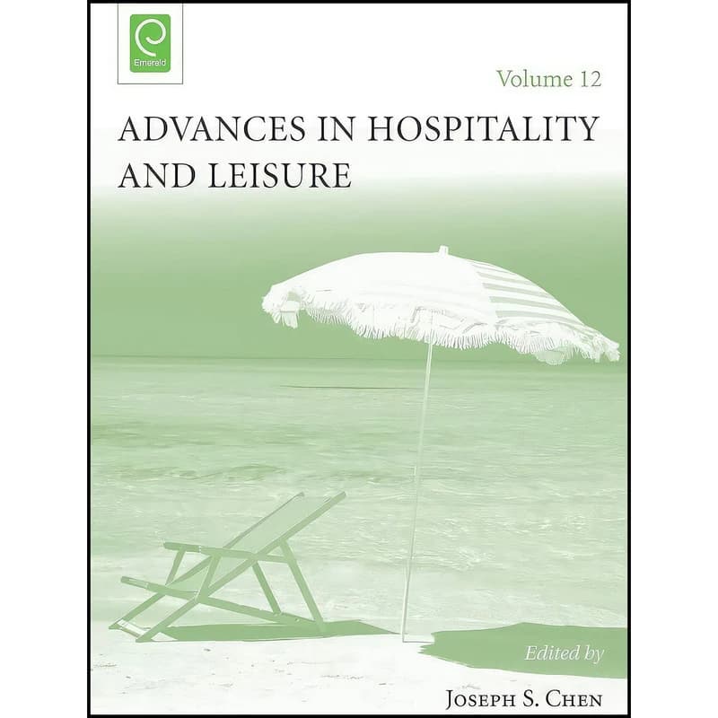 کتاب Advances in Hospitality and Leisure اثر Joseph S. Chen انتشارات Emerald Publishing Limited