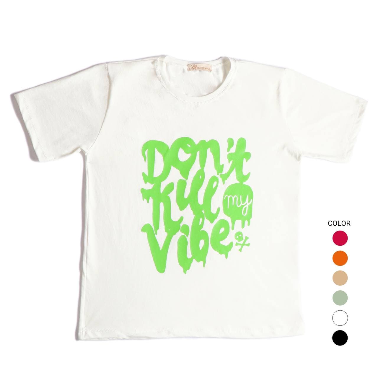تیشرت طرح Dont Kill My Vibe